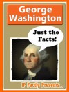 George Washington - Just the Facts! Amazing Facts and Photos - Biography Books for Kids. - IP Factly