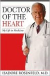 Doctor of the Heart: My Life in Medicine - Isadore Rosenfeld