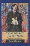 Oscar Wilde's Fairy Tales: Origins and Contexts - Anne Markey