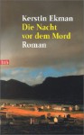 Die Nacht vor dem Mord - Kerstin Ekman, Adolf Schütz