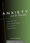 Anxiety and Its Disorders: The Nature and Treatment of Anxiety and Panic - David H. Barlow