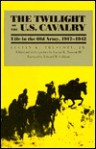 Twilight of the Cavalry - Lucian K. Truscott Jr., Lucian K. Truscott III