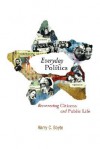 Everyday Politics: Reconnecting Citizens and Public Life - Harry C. Boyte