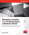 Mastering Lambdas: Java Programming in a Multicore World - Maurice Naftalin