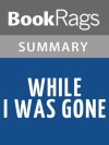 While I Was Gone by Sue Miller l Summary & Study Guide - BookRags