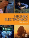 Higher Electronics - Mike James