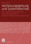 Verfassungsgebung Und Systemwechsel: Die Institutionalisierung Von Demokratie Im Postsozialistischen Osteuropa - Ellen Bos