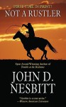 Not A Rustler - John D. Nesbitt