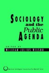 Sociology and the Public Agenda (American Sociological Association Presidential Series, Vol. 8) - William Julius Wilson