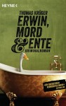 Erwin, Mord & Ente - Thomas Krüger