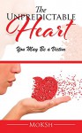 The Unpredictable Heart: You May Be a Victim - MoKSh