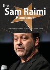 The Sam Raimi Handbook - Everything You Need to Know about Sam Raimi - Emily Smith