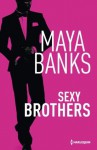 Sexy brothers - Maya Banks