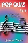 Pop Quiz Vol 18: 100 Multiple-Choice Questions on 7 Decades of Pop Music (Indie Music, Punk Rock, Disco, Heavy Rock, Rock n Roll, Country Music, Rap, Grunge, Soul, 50s, 60s, 70s, 80s, 90s) - Bernard Morris, QuizBooks