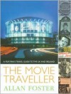 The Movie Traveller: A Film Fan's Travel Guide to the UK and Ireland - Allan Foster