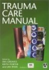 Trauma Care Manual - Greaves, Porter