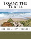 Tommy the Turtle: And His Angry Feelings - Dawn Schiller, Jeanine Earnhart