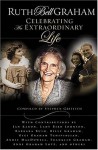 Ruth Bell Graham: Celebrating An Extraordinary Life - Stephen Griffith