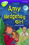 Amy the Hedgehog Girl (Oxford Reading Tree: Stage 11: TreeTops) - John Coldwell, Caroline Crossland