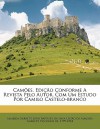 Camões. Edição Conforme a Revista Pelo Autor, Com Um Estudo Por Camilo Castelo-Branco - Almeida Garrett