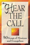 Hear the Call: 50 Songs of Missions and Evangelism - Ken Bible