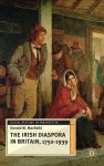 The Irish Diaspora in Britain, 1750-1939 (Social History in Perspective) - Donald M. D MacRaild