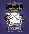 Once Upon a Midnight Eerie: The Misadventures of Edgar & Allan Poe, Book Two - Gordon McAlpine