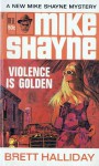 Violence is Golden - Brett Halliday, Robert McGinnis