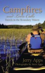 Campfires and Loon Calls: Travels in the Boundary Waters - Jerry Apps, Steve Apps