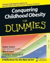 Conquering Childhood Obesity for Dummies - Kimberly A. Tessmer, Michelle Hagen