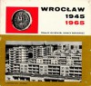 Wrocław 1945-1965 - Tomasz Olszewski, Ignacy Rutkiewicz