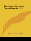 The Catalog of Copyright Renewal Records (1975) - United States Copyright Office