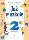 Już w szkole. Podręcznik do kształcenia zintegrowanego w klasie 2. Semestr 1 + płyta CD-ROM - Ewa Piotrowska Małgorzata