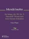 Six Songs, Op. 99, No. 5: "Farewell" (Wenn sich zwei Herzen scheiden) - Felix Mendelssohn