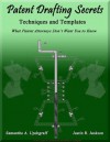 Patent Drafting Secrets- How to write a patent application for an invention and how to draft a patent application for an invention - Justin Jackson, Samantha Updegraff
