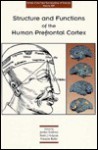 Structure and Functions of the Human Prefrontal Cortex (Annals of the New York Academy of Sciences ; Vol. 769) - Francois Boller