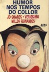 Humor Nos Tempos Do Collor - Jô Soares, Luis Fernando Verissimo, Millôr Fernandes