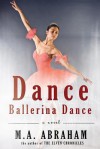 Dance Ballerina Dance - M.A. Abraham