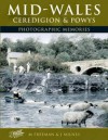 Mid-Wales Ceredigion and Powys: Photographic Memories - Francis Frith, M. Freeman, John Milnes