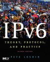 IPv6: Theory, Protocol, and Practice, 2nd Edition - Pete Loshin