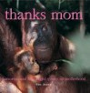 Thanks, Mom: Humorous and Meaningful Quotes on Motherhood - Tom Burns