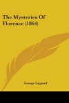 Mysteries of Florence - George Lippard