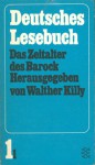 Deutsches Lesebuch: Das Zeitalter des Barock (Ein deutsches Lesebuch in fünf Bänden 1/1) - Walther Killy