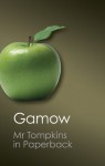 Mr Tompkins in Paperback: 0 (Canto Classics) - George Gamow, Roger Penrose