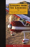 Lessons from the Logbook: Flying Techniques from the Best Teacher of All: Experience - Ron Fowler
