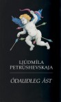 Ódauðleg ást - Ludmilla Petrushevskaya, Ingibjörg Haraldsdóttir, Ludmilla Petrushevskaya