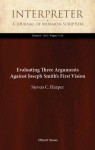 Evaluating Three Arguments Against Joseph Smith's First Vision (Volume) - Steven C. Harper