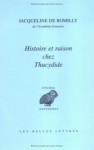 Histoire Et Raison Chez Thucydide - Jacqueline de Romilly