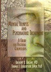 Mental Illness and Psychiatric Treatment: A Guide for Pastoral Counselors - Gregory B. Collins, Thomas L. Culbertson