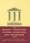 Market Discipline Across Countries and Industries - William Curt Hunter